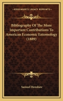Bibliography Of The More Important Contributions To American Economic Entomology (1889) 0548621101 Book Cover
