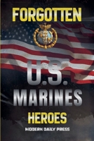 Forgotten U.S. Marines Heroes B0GF6YWXR7 Book Cover