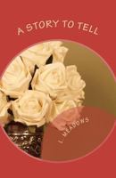 A Story To Tell 1478274093 Book Cover
