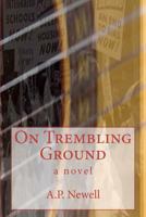 On Trembling Ground 0615603890 Book Cover