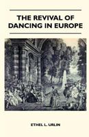 The Revival Of Dancing In Europe 1445523973 Book Cover