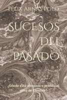 SUCESOS DEL PASADO: ¿Dónde está atrapada o perdida el alma de Caroline? (Spanish Edition) B089CVBTCY Book Cover