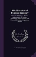 The Literature of Political Economy (Reprints of Economic Classics) 1355884772 Book Cover