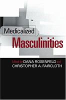 Medicalized Masculinities 1592130984 Book Cover