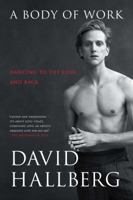 A Body of Work: Dancing to the Edge and Back 1476771162 Book Cover