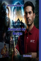 Targeted by Design: Guardian WIT book 4 B0FDKH3S6L Book Cover