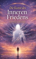 Die Kunst des Inneren Friedens: Ein Werg zu dir selbst (German Edition) 381929452X Book Cover