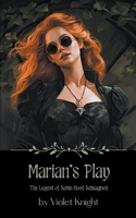 Marian's Play: The Legend of Robin Hood Reimagined B0CR6ZL8CT Book Cover