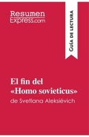 El fin del Homo sovieticus de Svetlana Aleksiévich (Guía de lectura): Resumen y análisis completo 2808003897 Book Cover