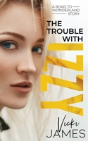 The Trouble with Izzy B08S2YCKDX Book Cover