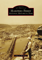 Harpers Ferry National Historical Park 1467105430 Book Cover