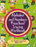Alphabet and Numbers Preschool Tracing Workbook for Toddlers and Kids Ages 3-5: Teach your toddler how to write albhabet letters and numbers 0 through B08GFL6PDK Book Cover