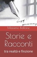 Storie e Racconti: tra realtà e finzione (Italian Edition) B0FK9ZQ7QV Book Cover