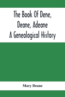 The Book of Dene, Deane, Adeane. A Genealogical History 935441351X Book Cover