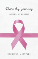 Share My Journey: Snippets Of Emotion 1667850989 Book Cover
