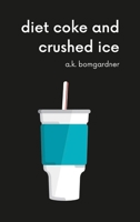 diet coke and crushed ice 1716115671 Book Cover