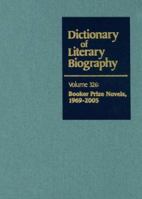 Dictionary of Literary Biography: Booker Prize Novels 1969-2005 (Dictionary of Literary Biography) 078768144X Book Cover
