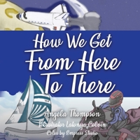 How We Get From Here To There 1545660700 Book Cover