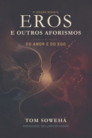 Eros e outros Aforismos:: Do Amor e do Ego (Portuguese Edition) B0HGZWLFRR Book Cover