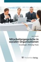 Mitarbeitergespräche in sozialen Organisationen: Grundlagen, Wirkung, Praxis 3639449711 Book Cover