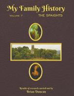 My Family History: Volume 7: The Spaights 0991503252 Book Cover