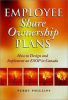 Employee Share Ownership Plans: How to Design and Implement an ESOP in Canada 0471646229 Book Cover