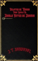Relatos de Terror Para Leerle al Diablo Antes de Dormir (Spanish Edition) B0GHYB7MXH Book Cover