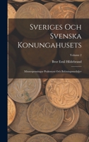 Sveriges Och Svenska Konungahusets: Minnespenningar Praktmynt Och Belöningsmedaljer; Volume 2 1019190647 Book Cover