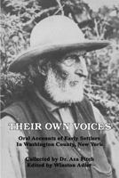 Their Own Voices: Oral Accounts of Early Settlers in Washington County, New York 1463648928 Book Cover