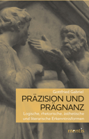 Präzision Und Prägnanz: Logische, Rhetorische, Ästhetische Und Literarische Erkenntnisformen 3957431409 Book Cover