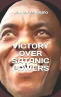 Victory Over Satanic Powers 1521140340 Book Cover
