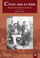 C'était hier en Isère 2849104639 Book Cover
