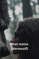 What mates (Werewolf) B0DQSS187F Book Cover