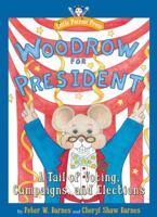 Woodrow for President: A 'Mice' Way to Learn About Voting, Campaigns and Elections (Curriculum Guide) 1893622010 Book Cover