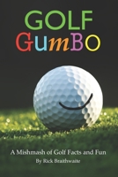 Golf Gumbo: A Mishmash of Golf Facts and Fun B0B45DXGMX Book Cover
