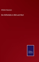 Die Stiftshutte in Bild Und Wort 3742827669 Book Cover