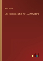 Eine steierische Stadt im 17. Jahrhunderte 3368450182 Book Cover