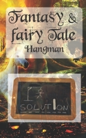 Fantasy and Fairy Tale Hangman: small compact hangman book to write in, fantasy and fairy tale list of words 1698990588 Book Cover