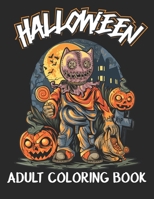 Halloween Adult Coloring Book: An Adult Coloring Book Featuring Fun Designs for Stress Relief and Relaxation B08HTDVK2P Book Cover