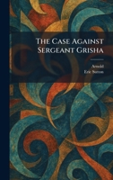The Case Against Sergeant Grisha 1025535324 Book Cover