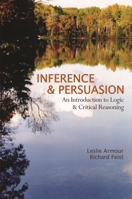 Inference & Persuasion: An Introduction to Logic & Critical Reasoning 155266158X Book Cover