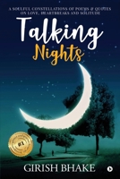 Talking Nights: A Soulful Constellations of Poems & Quotes on Love, Heartbreaks and Solitude 1645872629 Book Cover