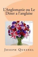 L'Anglomanie ou Le Diner a l'anglaise 1724265997 Book Cover