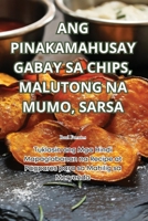 Ang Pinakamahusay Gabay Sa Chips, Malutong Na Mumo, Sarsa (Philippine Languages Edition) 1835782337 Book Cover