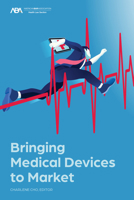 Bringing Medical Devices to Market 1641059702 Book Cover