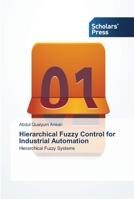Hierarchical Fuzzy Control for Industrial Automation: Hierarchical Fuzzy Systems 3639515927 Book Cover
