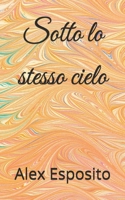 Sotto lo stesso cielo (Italian Edition) B0F8JFQ663 Book Cover