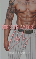 Forced Play for Libby 1517127238 Book Cover