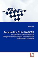 Personality Fit in NASCAR: An Evaluation of Driver-Sponsor Congruence and its Impact on Sponsorship Effectiveness Outcomes 3639171705 Book Cover