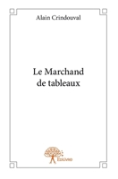 Le Marchand de tableaux (French Edition) 233278070X Book Cover